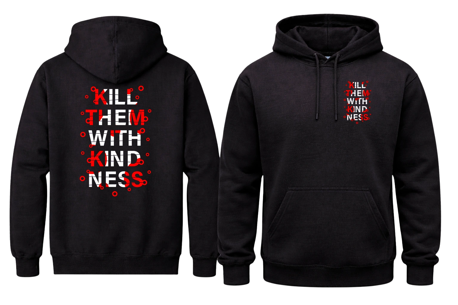 Kill Them With Kindness Hoodies