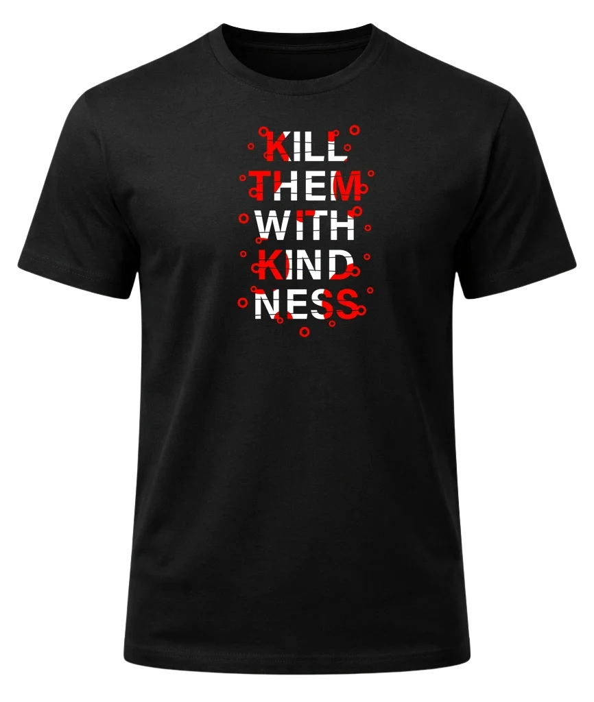 Kill Them With Kindness Black Graphic T-Shirt