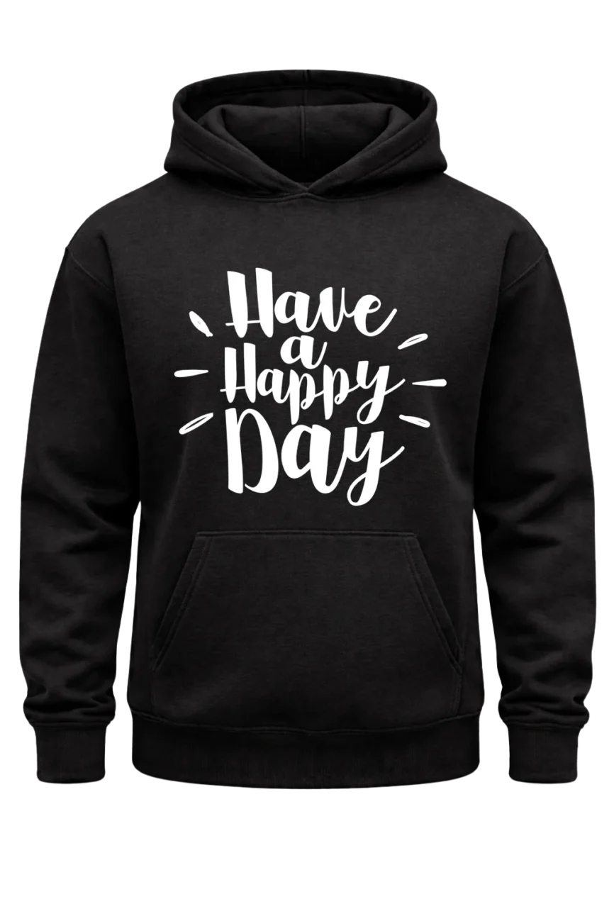 Have a Happy Day Hoodie