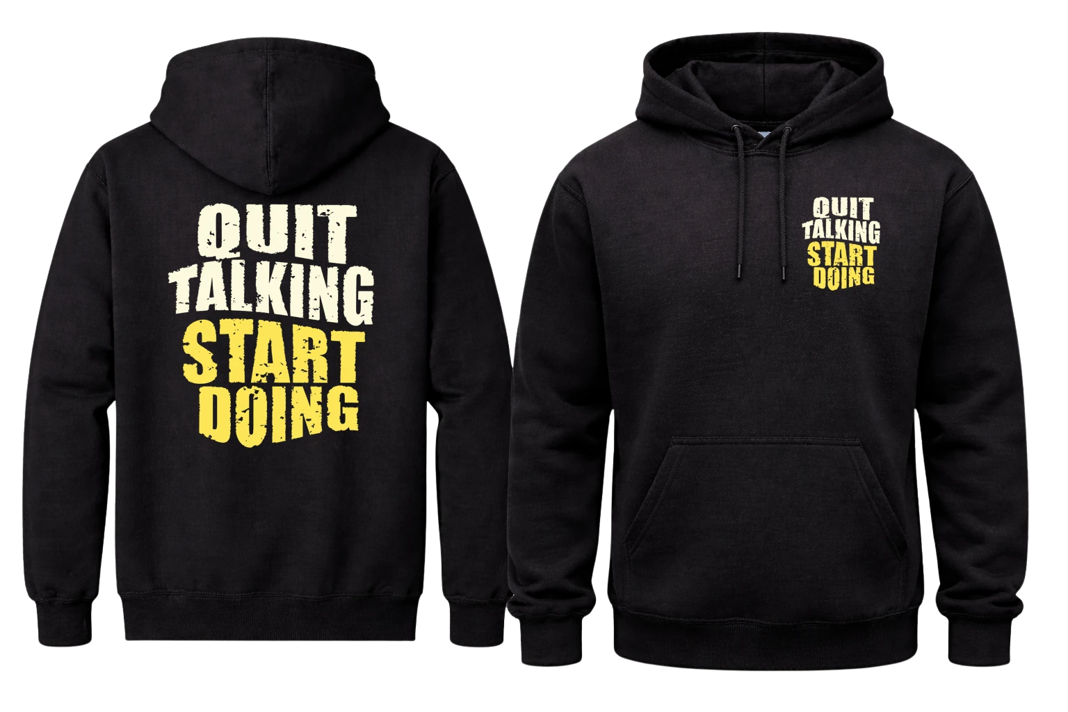 Quit Talking Start Doing Front And Back Print Hoodie