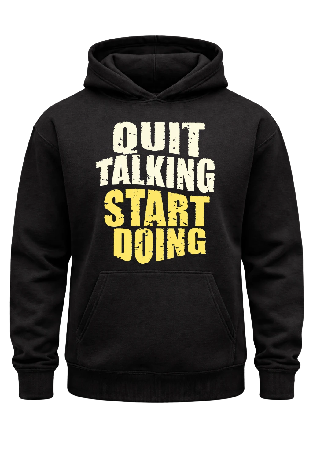 Quit Talking Start Doing Hoodie