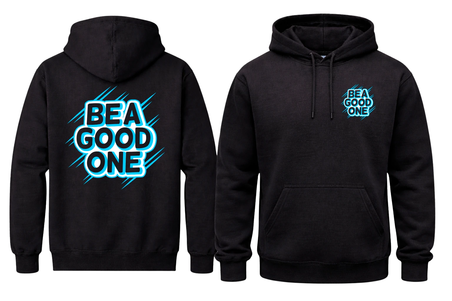Be a Good One Front And Back Print Hoodie