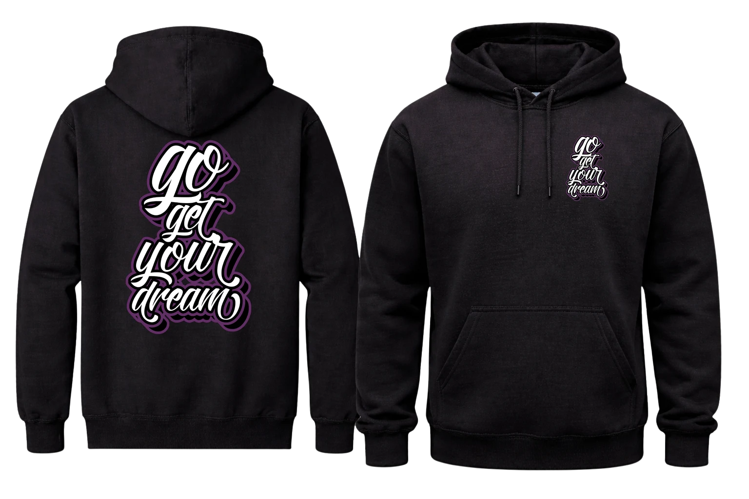 Go Get Your Dream Front And Back Print Hoodie