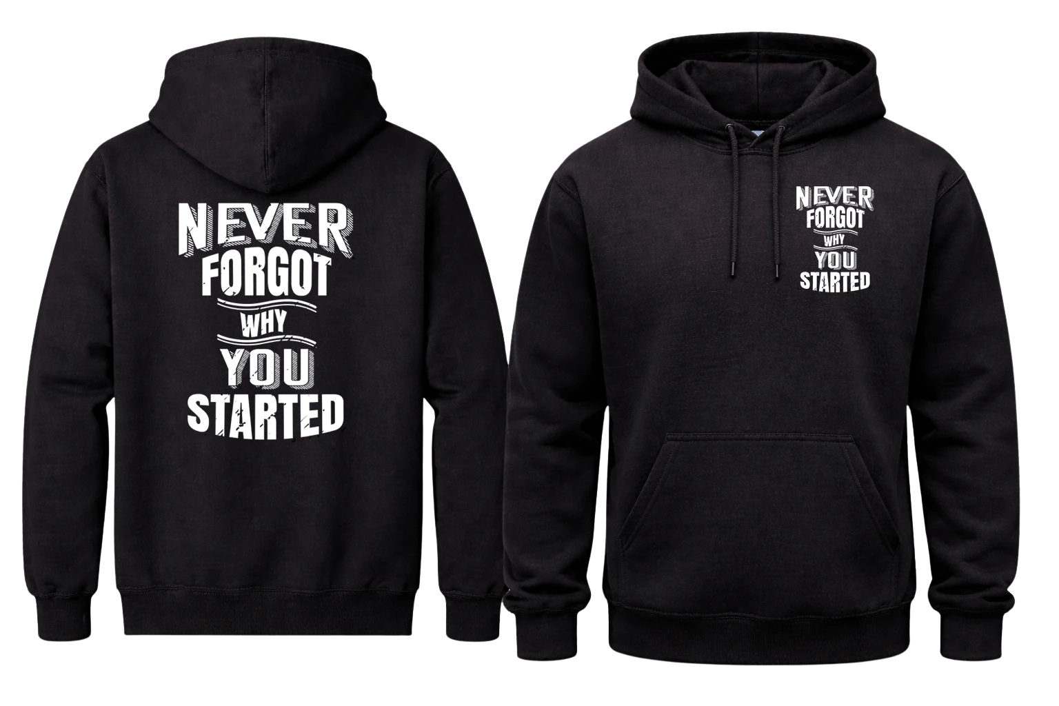 Never Forgot Why You Started Front And Back Print Hoodie