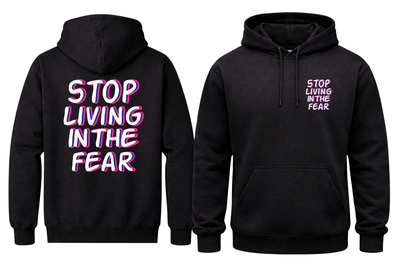 Stop Living In The Fear Front And Back Print Hoodie