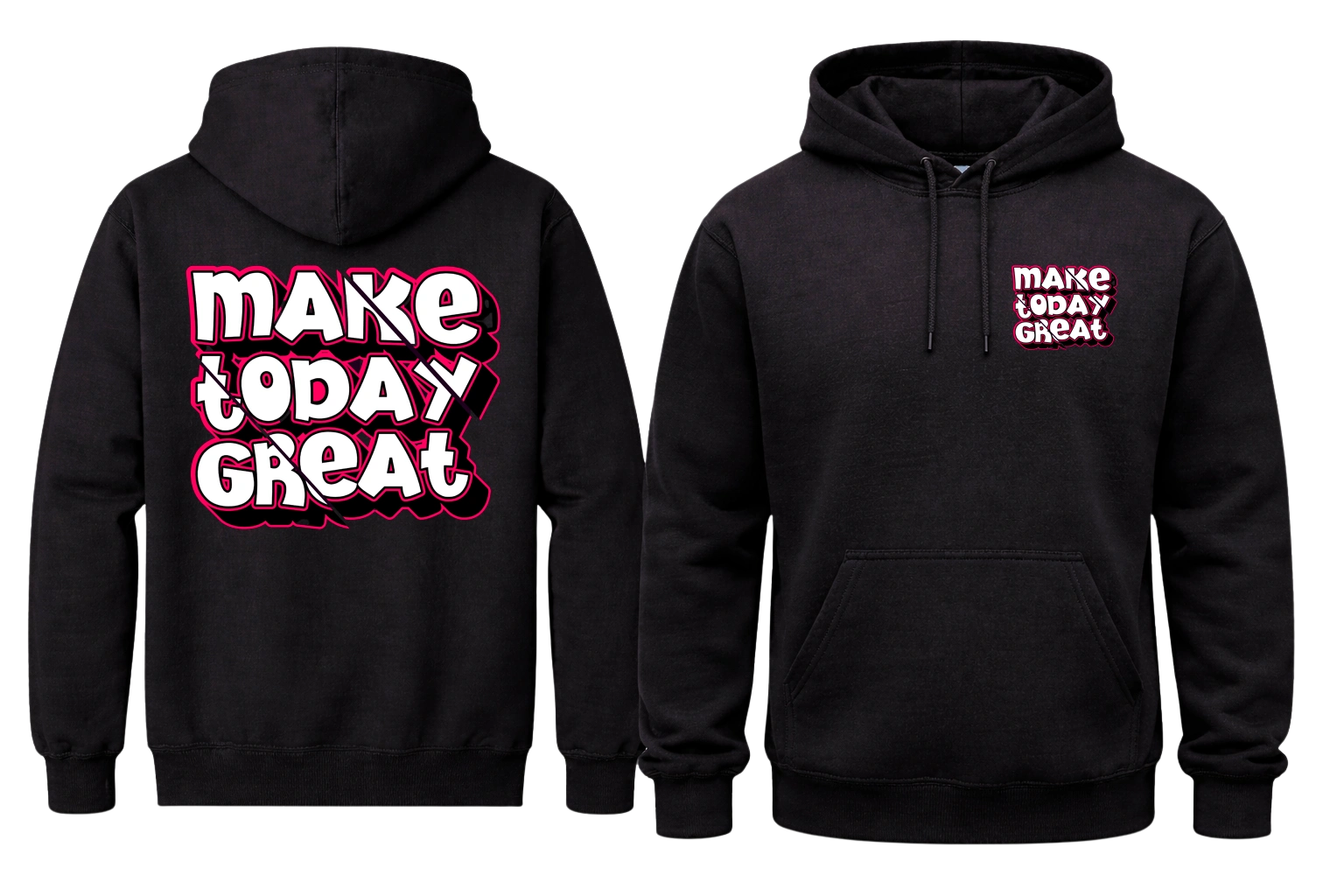 Make Today Great Front And Back Print Hoodie