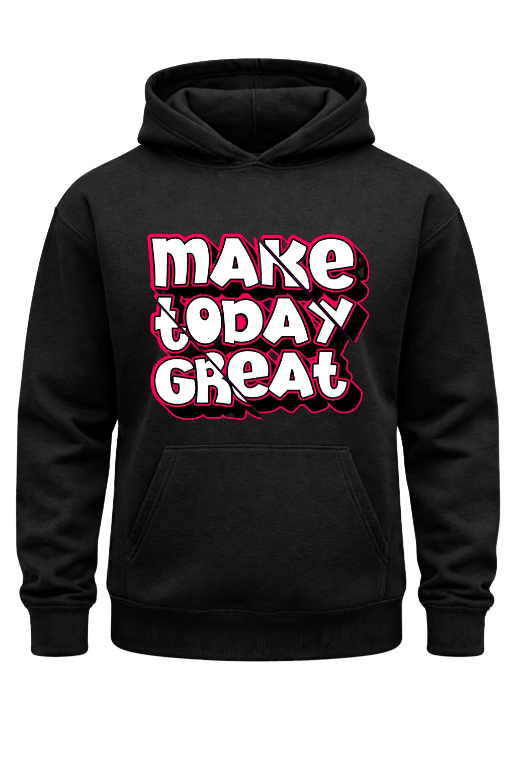 Make Today Great Hoodie