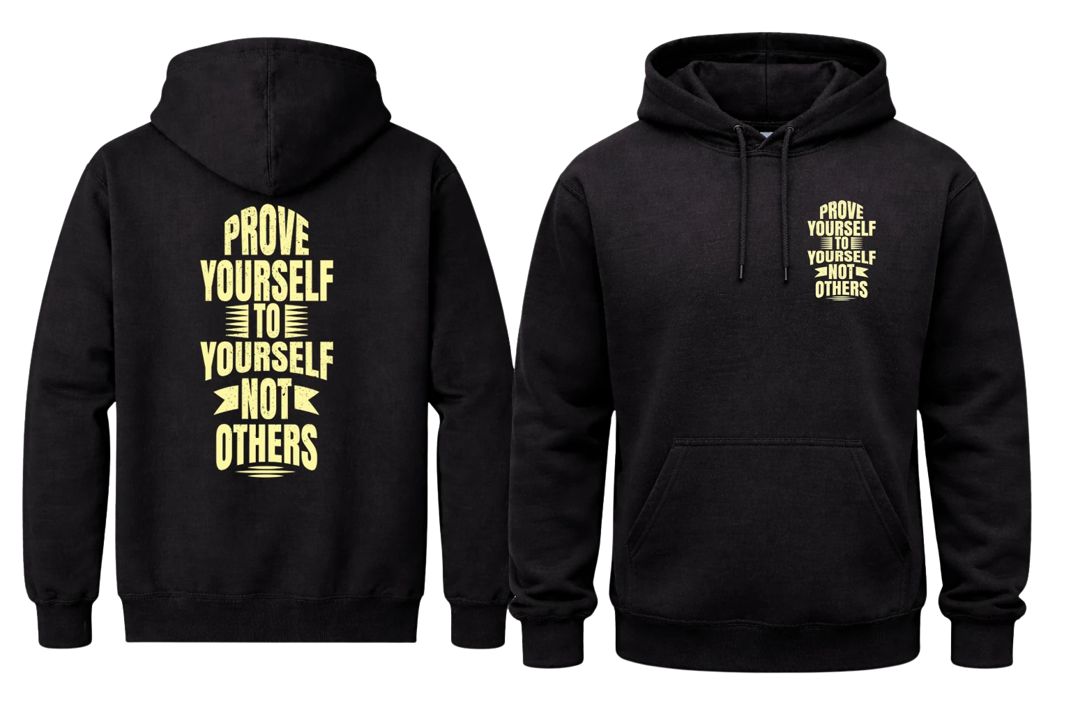 Prove Yourself To Yourself Not Others Front And Back Print Hoodie