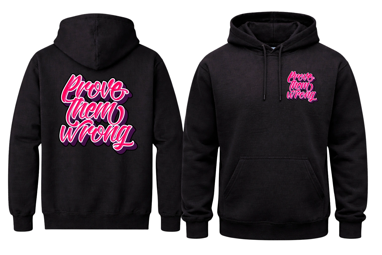 Prove Them Wrong Front And Back Print Hoodie