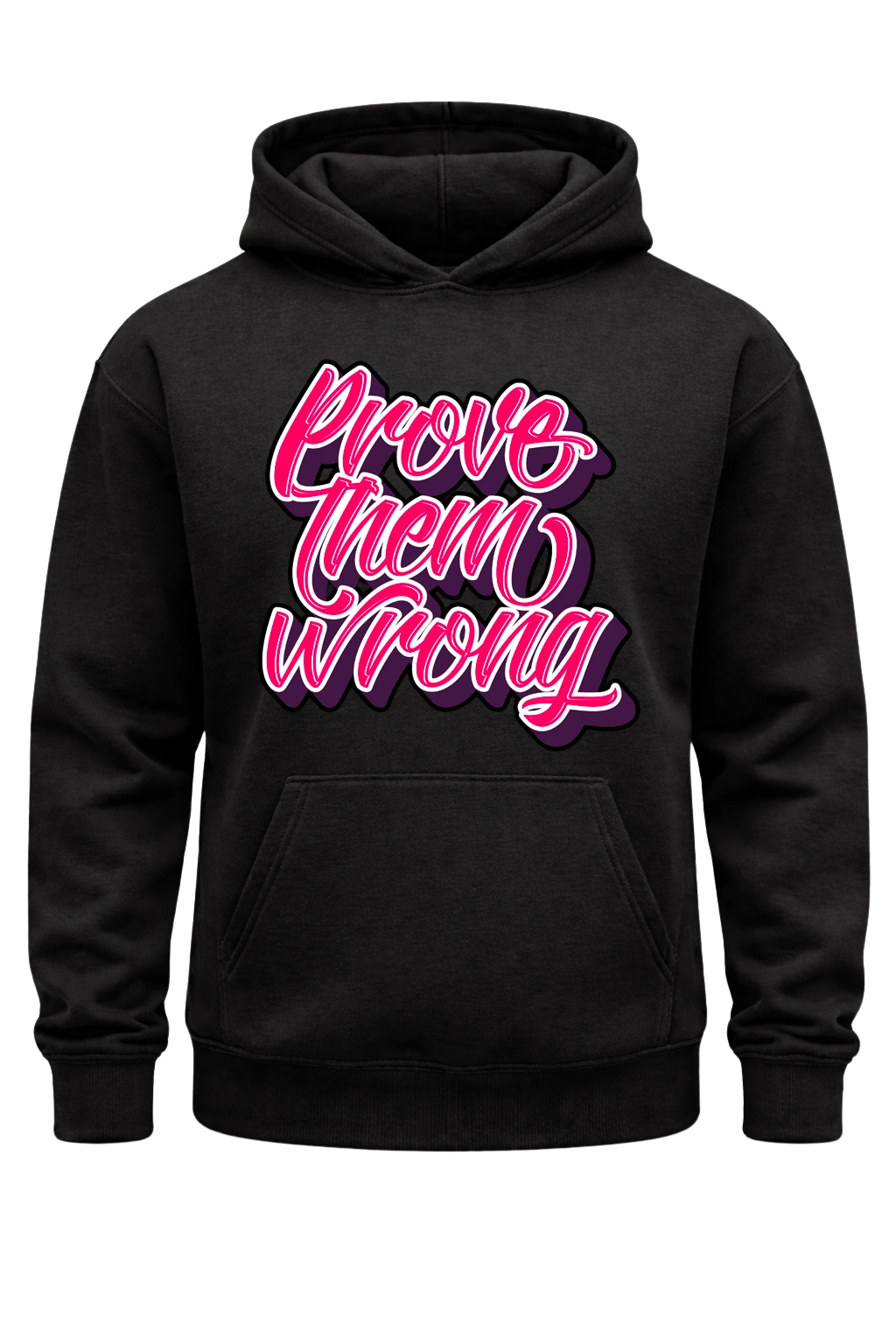 Prove Them Wrong Hoodie
