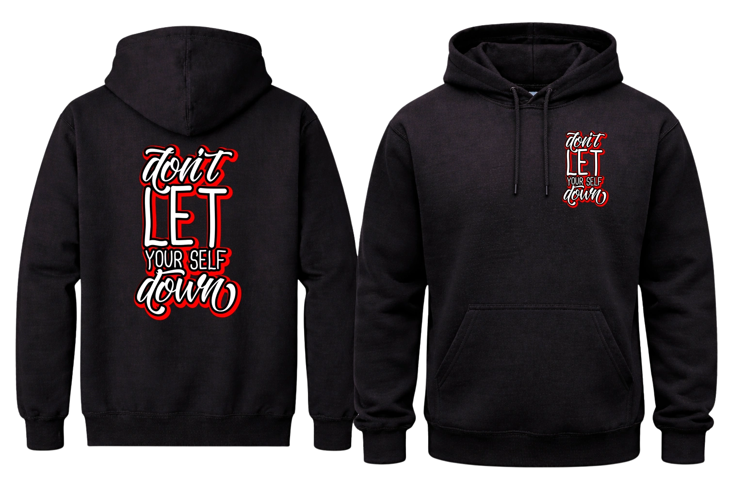 Don't Let Yourself Down Front And Back Print Hoodie