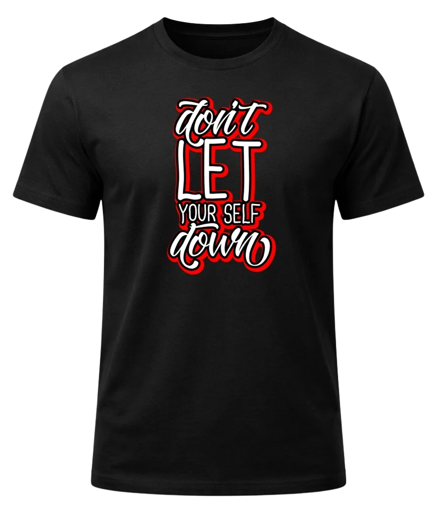 Don’t Let Yourself Down Black Graphic T-Shirt