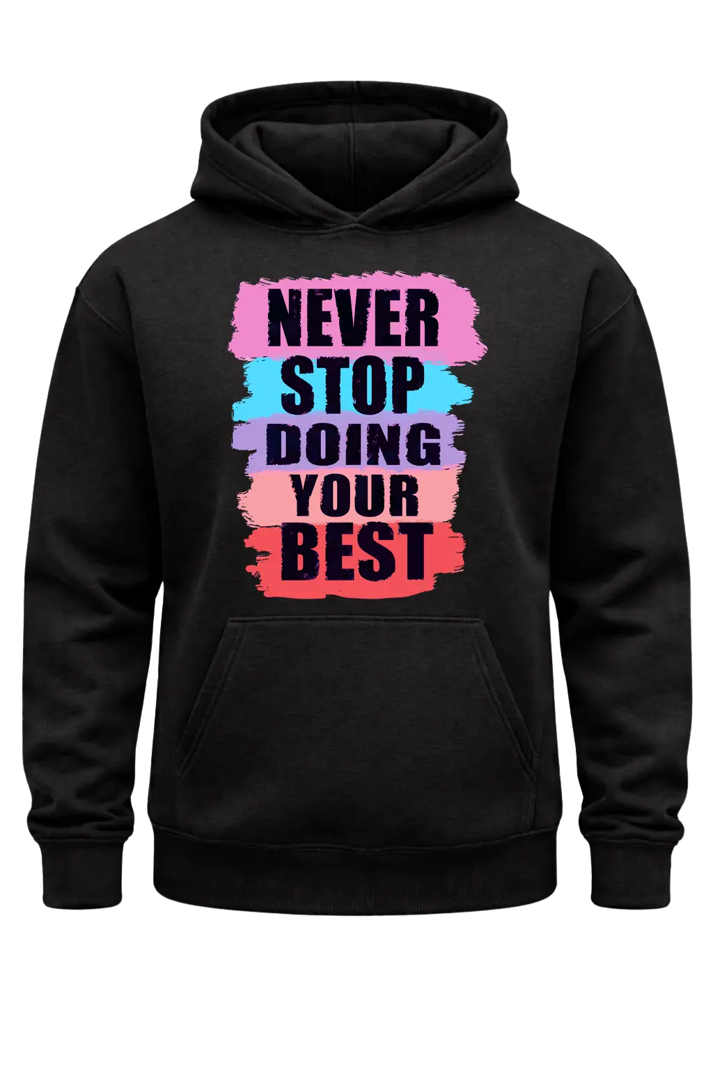Never Stop Doing Your Best Hoodie