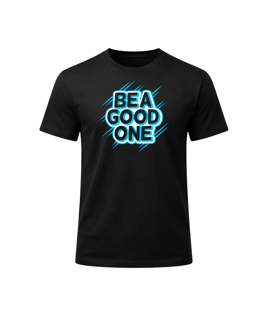 Be A Good One Classic Crewneck T-Shirt