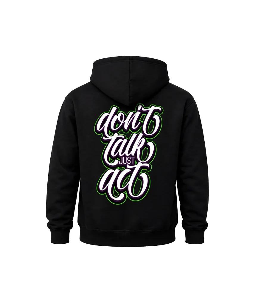 Dual-Print Don’t Talk Just Act Dual Print Hoodie