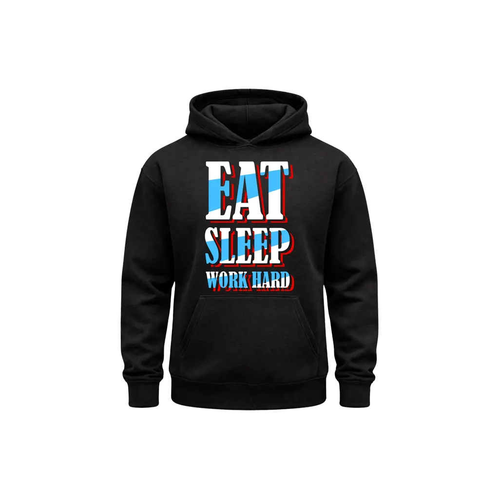 Eat Sleep Work Hard Front Graphic Hoodie