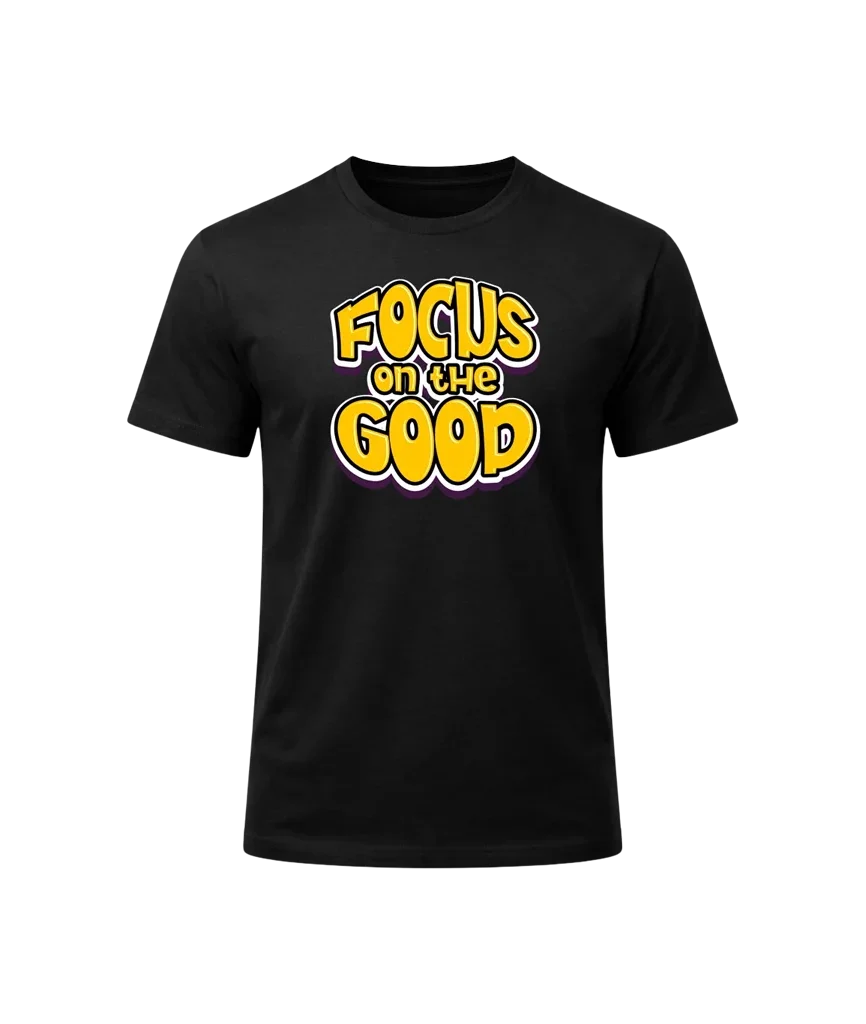 Focus On The Good Graphic Tee