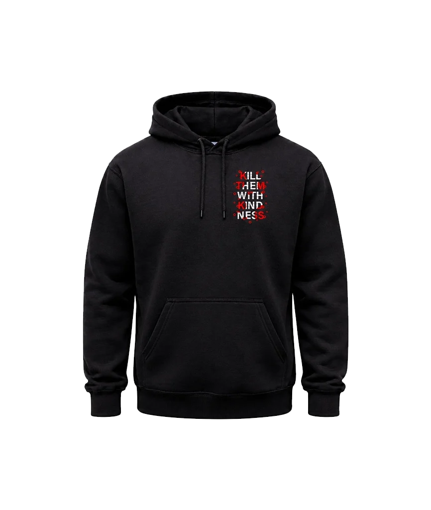 “Kill Them With Kindness” Front & Back Bold Print Hoodie