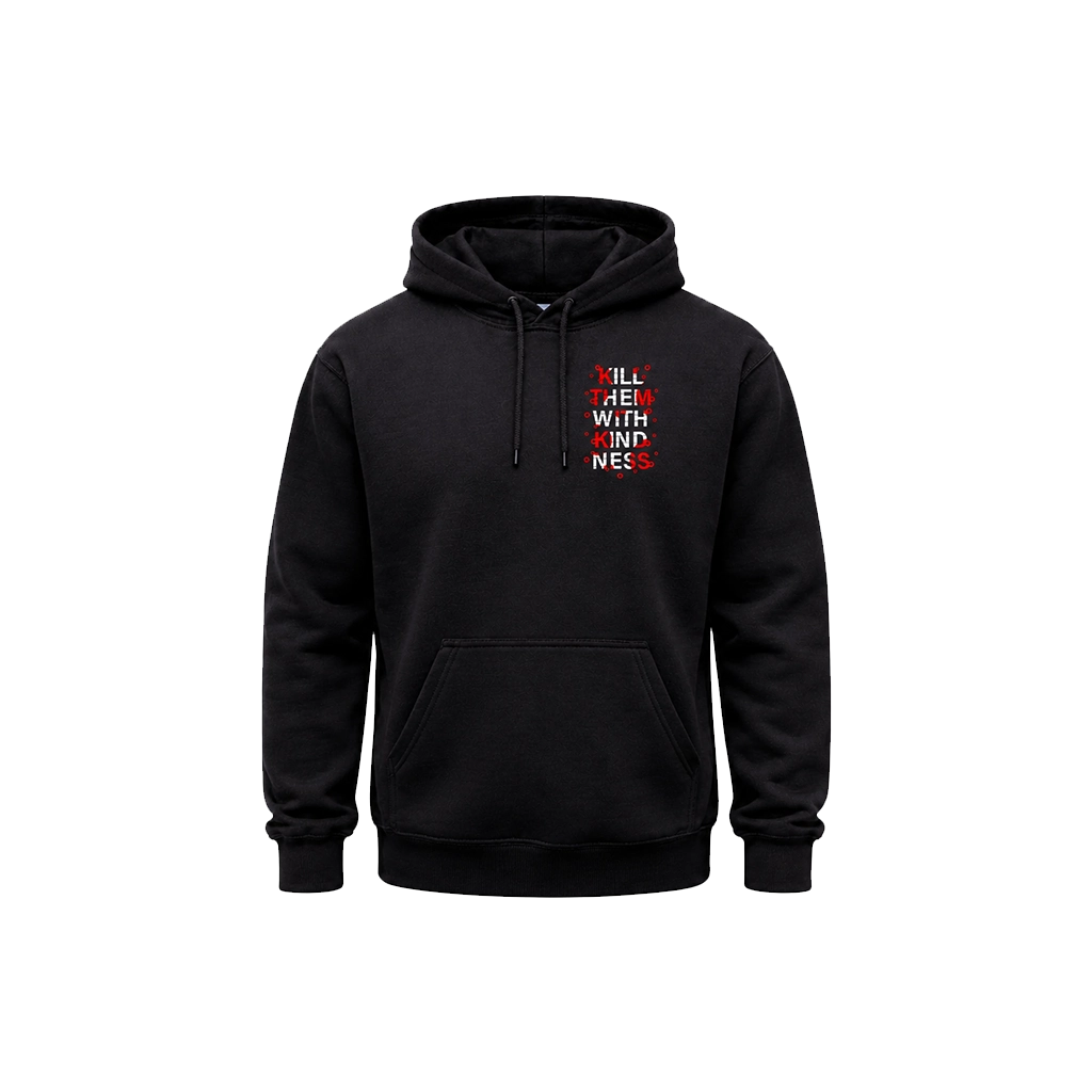 “Kill Them With Kindness” Front & Back Bold Print Hoodie