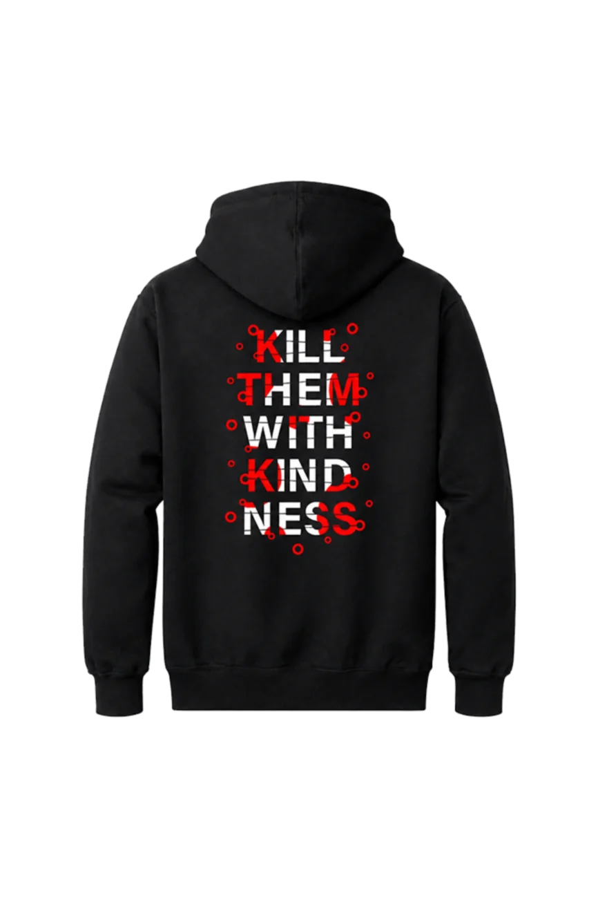 “Kill Them With Kindness” Front & Back Bold Print Hoodie