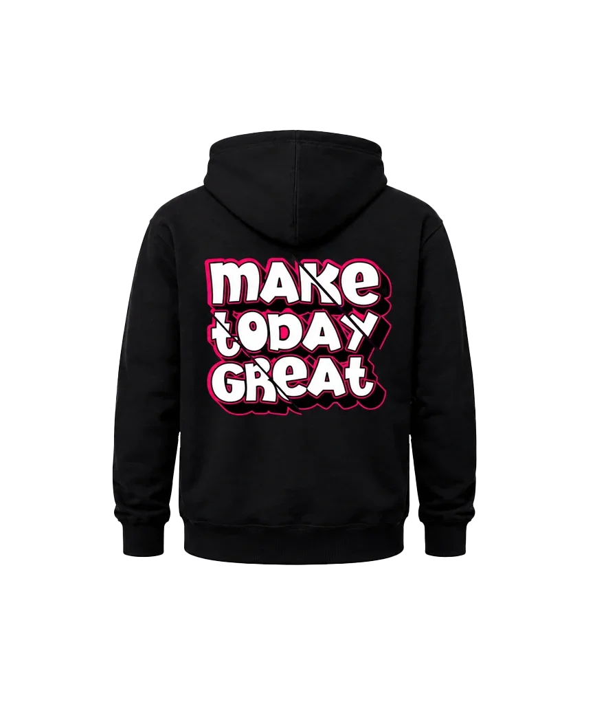Double-Print “Make Today Great” Pullover Hoodie