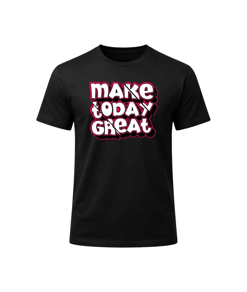 Make Today Great Graphic Tee
