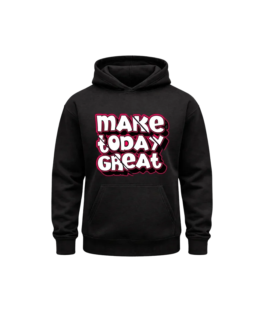 Make Today Great Front-Graphic Hoodie