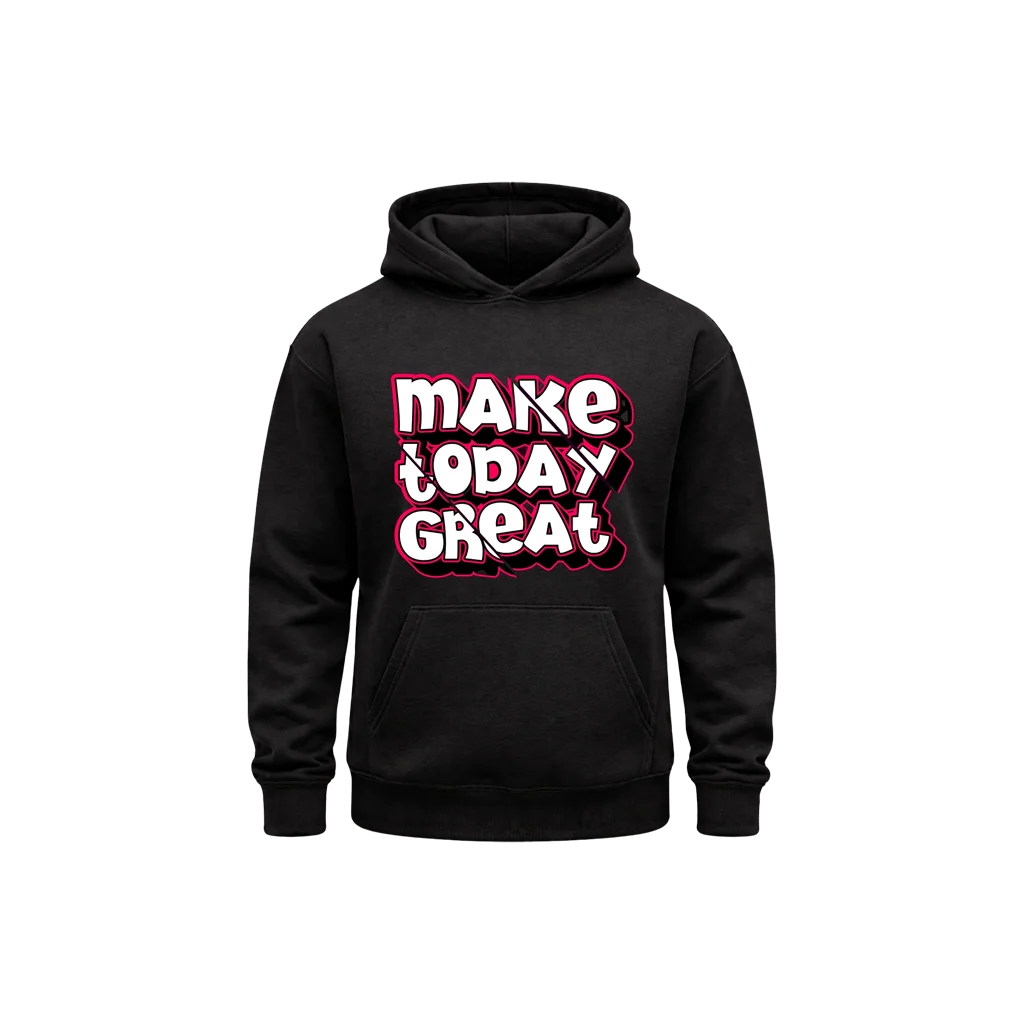Make Today Great Front-Graphic Hoodie
