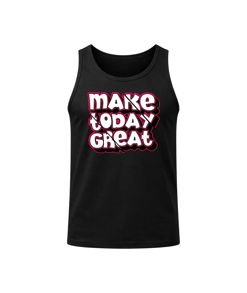 Make Today Great Sleeveless Tank Top