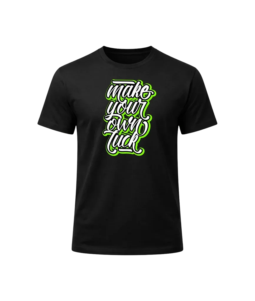 Make Your Own Luck Calligraphy Graphic Tee