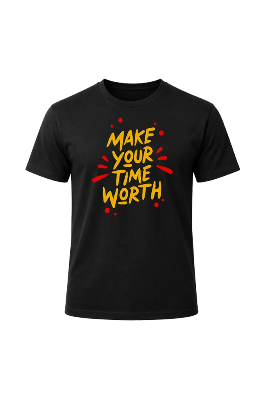 Make Your Time Worth” Graphic Crew Neck Tee