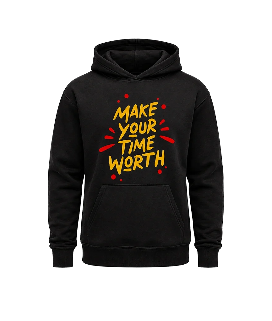 Make Your Time Worth” Black Fleece Hoodie