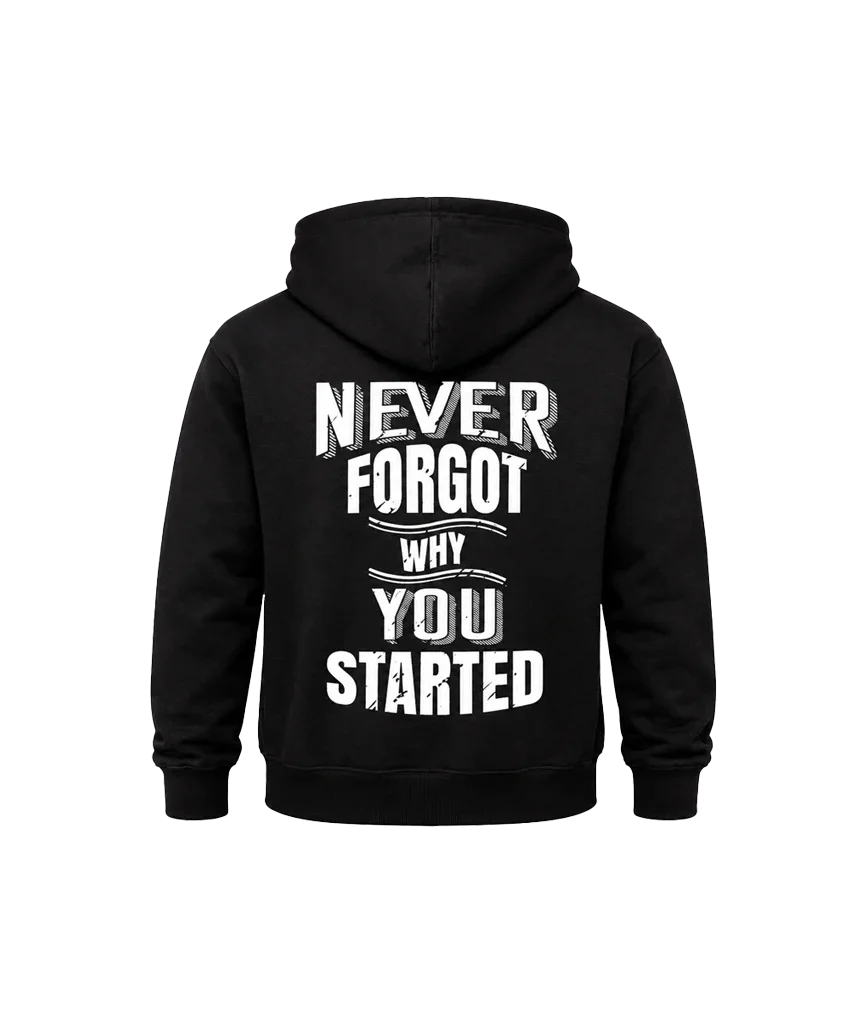 Never Forgot Why You Started Front and Back Print Hoodie