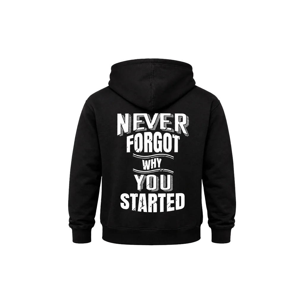 Never Forgot Why You Started Front and Back Print Hoodie