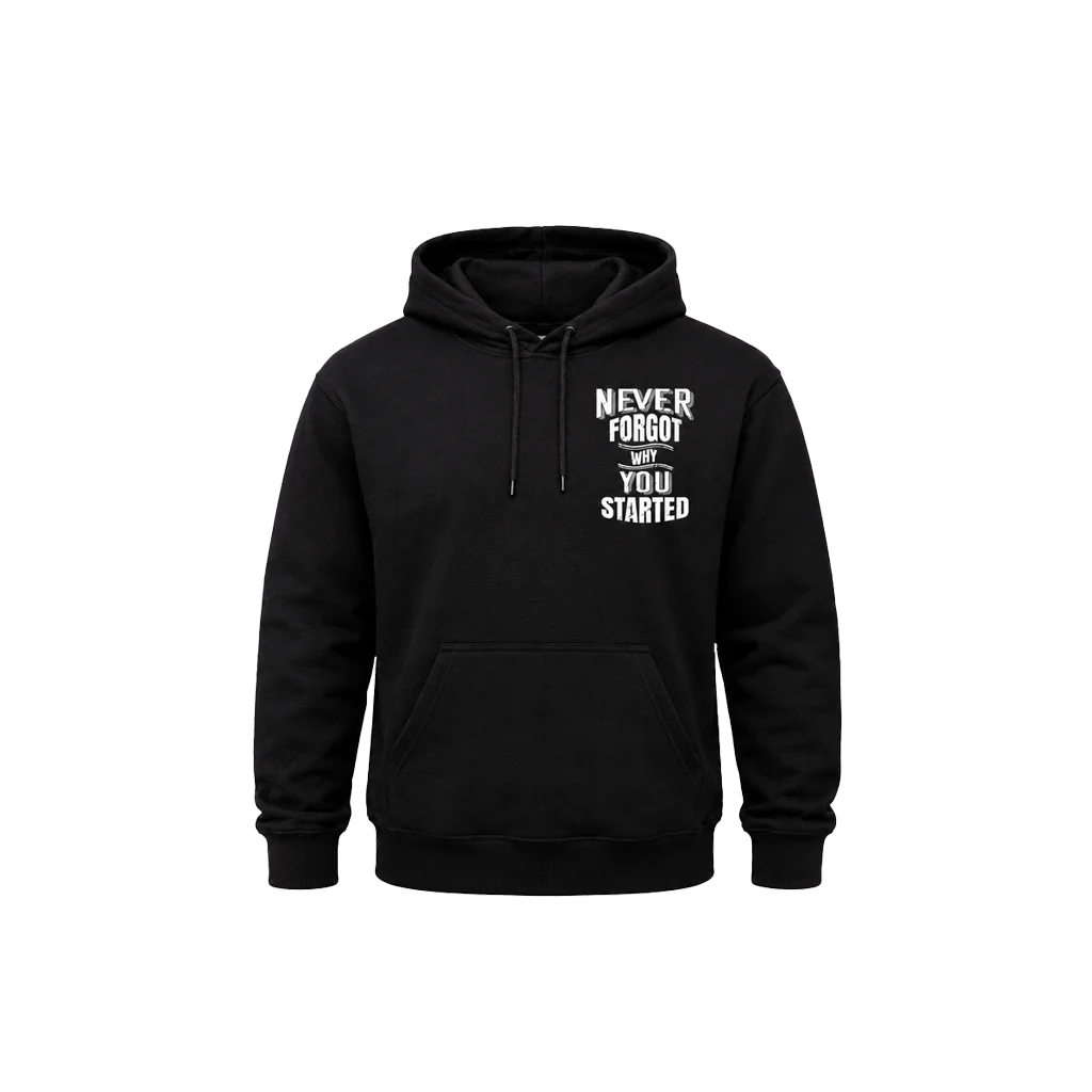 Never Forgot Why You Started Front and Back Print Hoodie