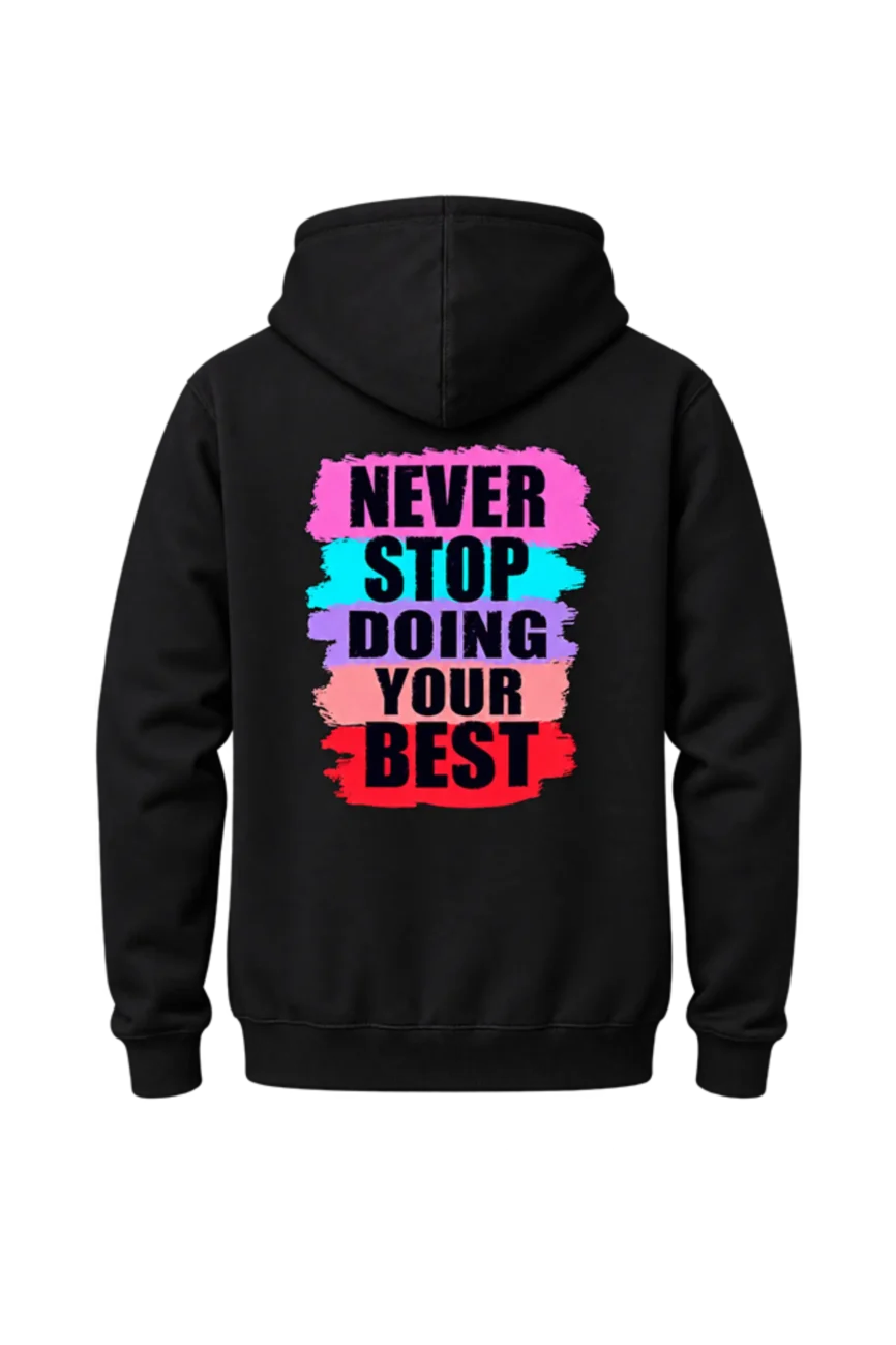 Never Stop Doing Your Best Dual-Print Hoodie