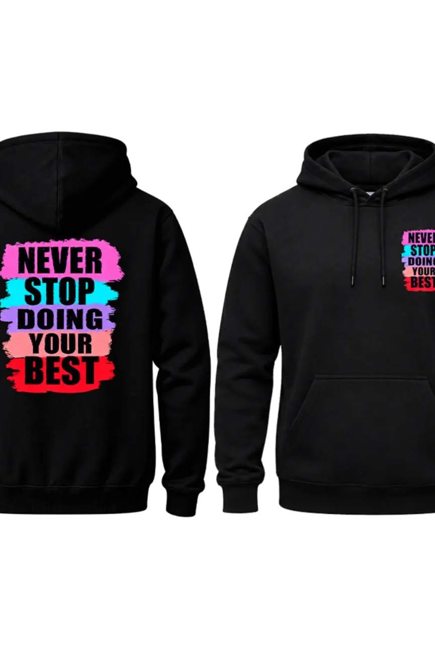Never Stop Doing Your Best Dual-Print Hoodie