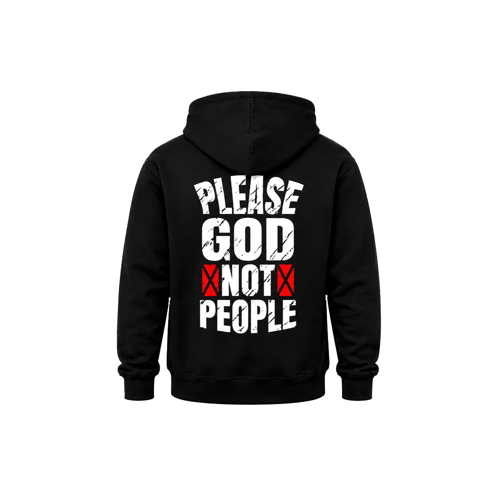 Dual-Print Please God Not People Hoodie