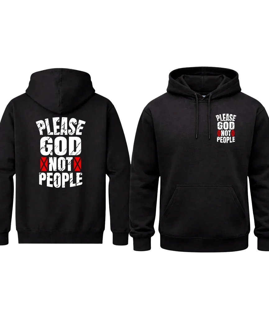 Dual-Print Please God Not People Hoodie
