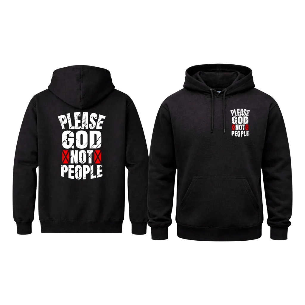 Dual-Print Please God Not People Hoodie