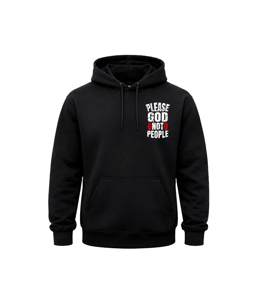Dual-Print Please God Not People Hoodie