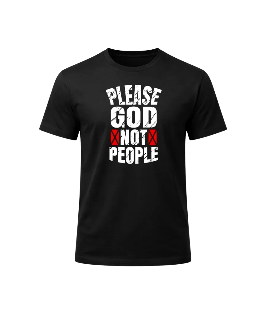 Please God Not People Graphic Tee