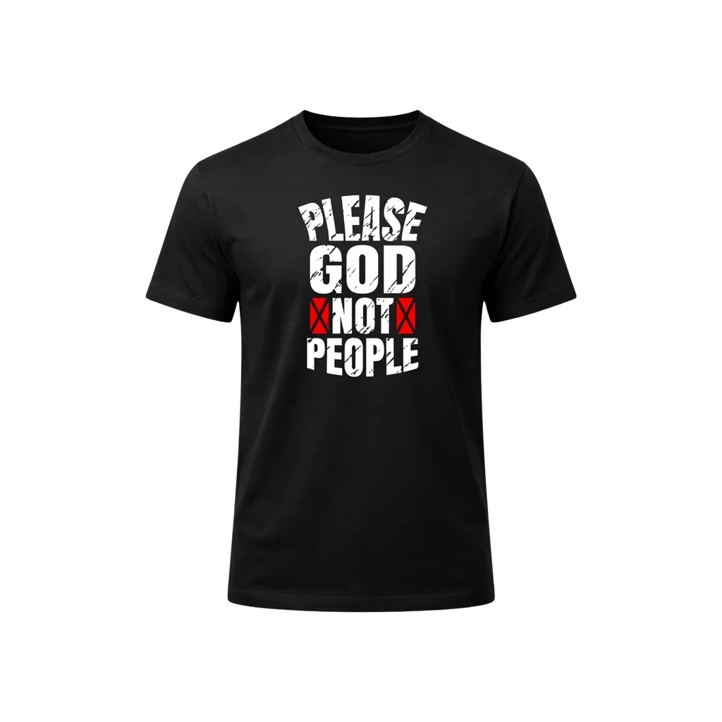 Please God Not People Graphic Tee