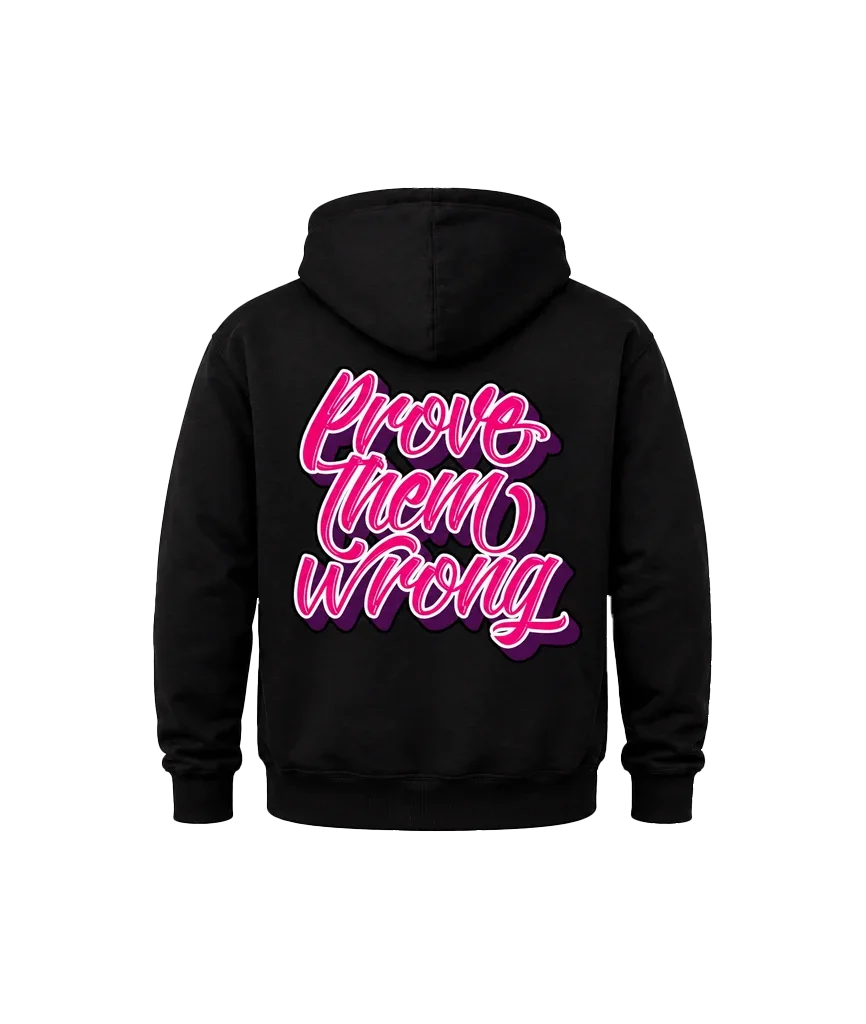 Prove Them Wrong Dual-Print Hoodie