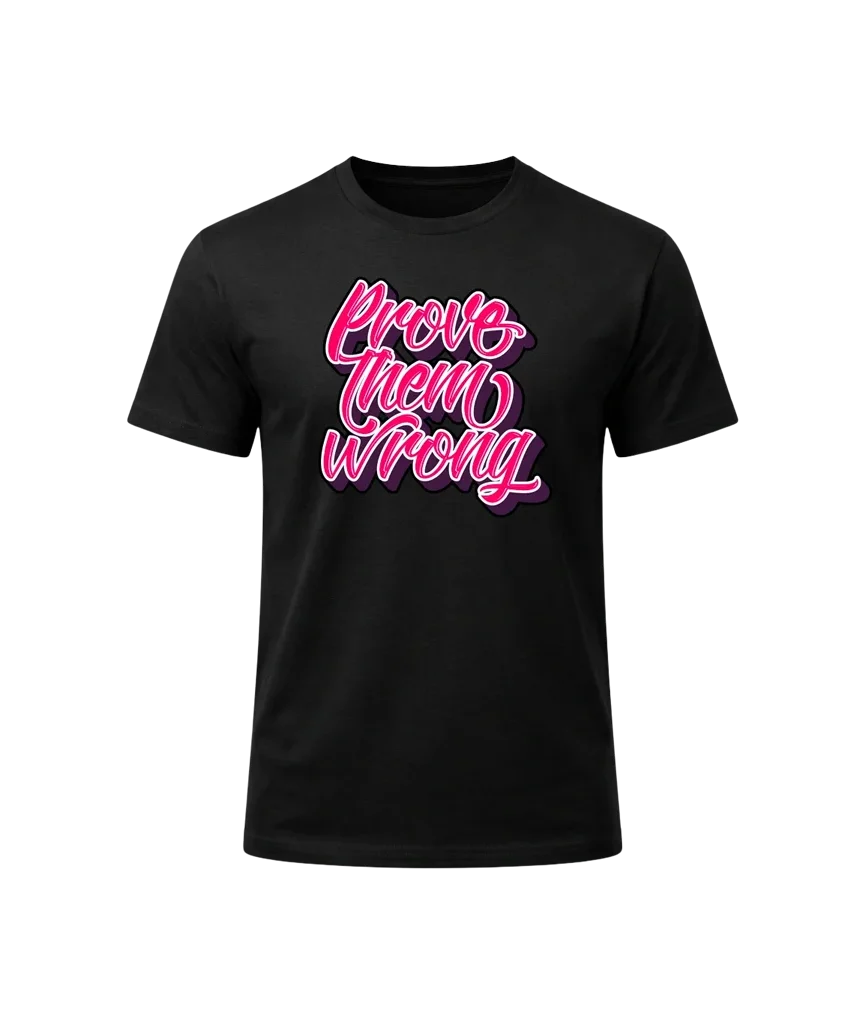 Prove Them Wrong Graphic T-Shirt