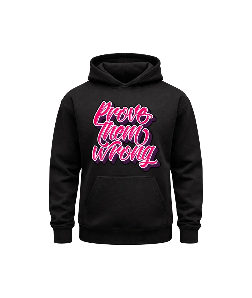 Prove Them Wrong Front Graphic Hoodie