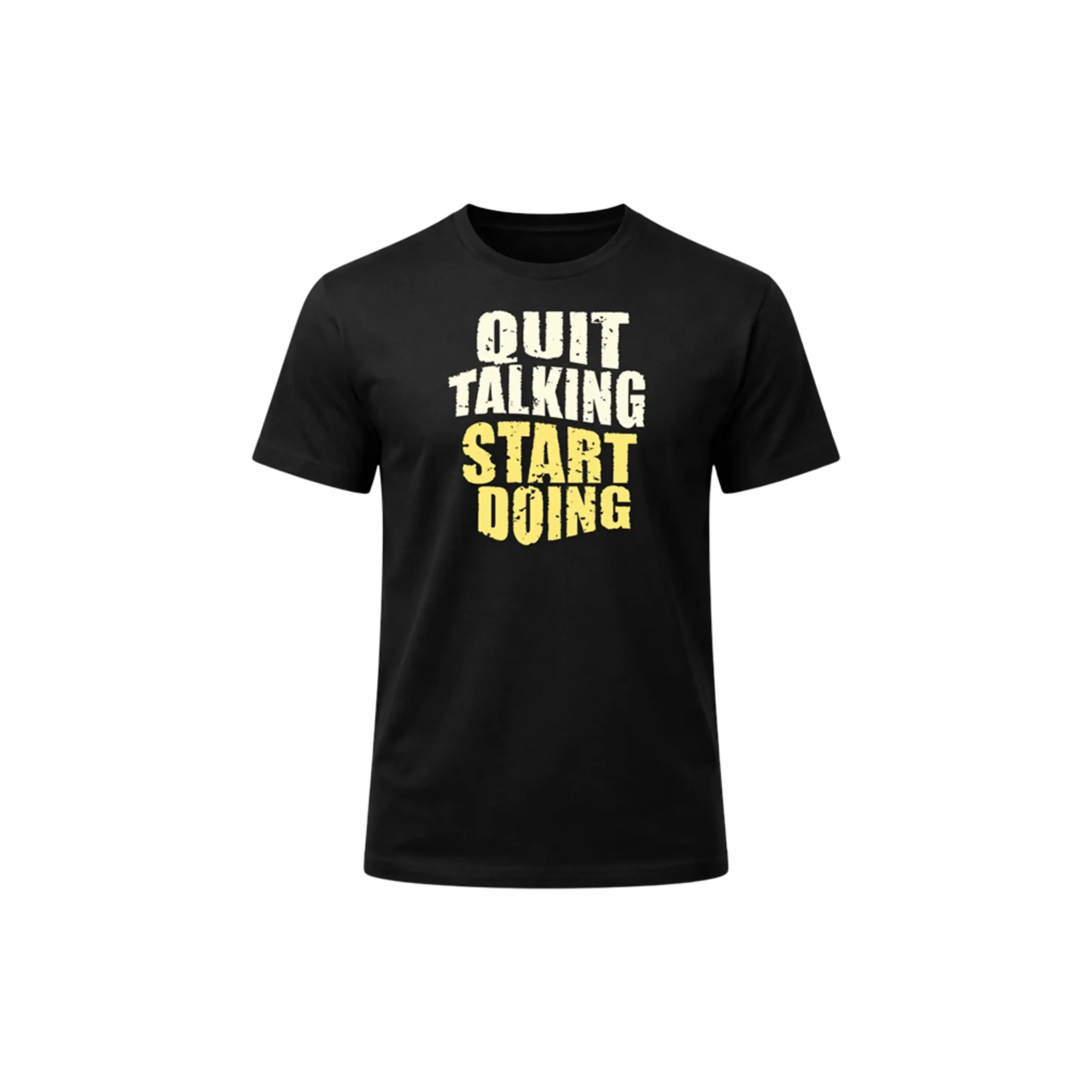 Quit Talking Start Doing Casual T-Shirt