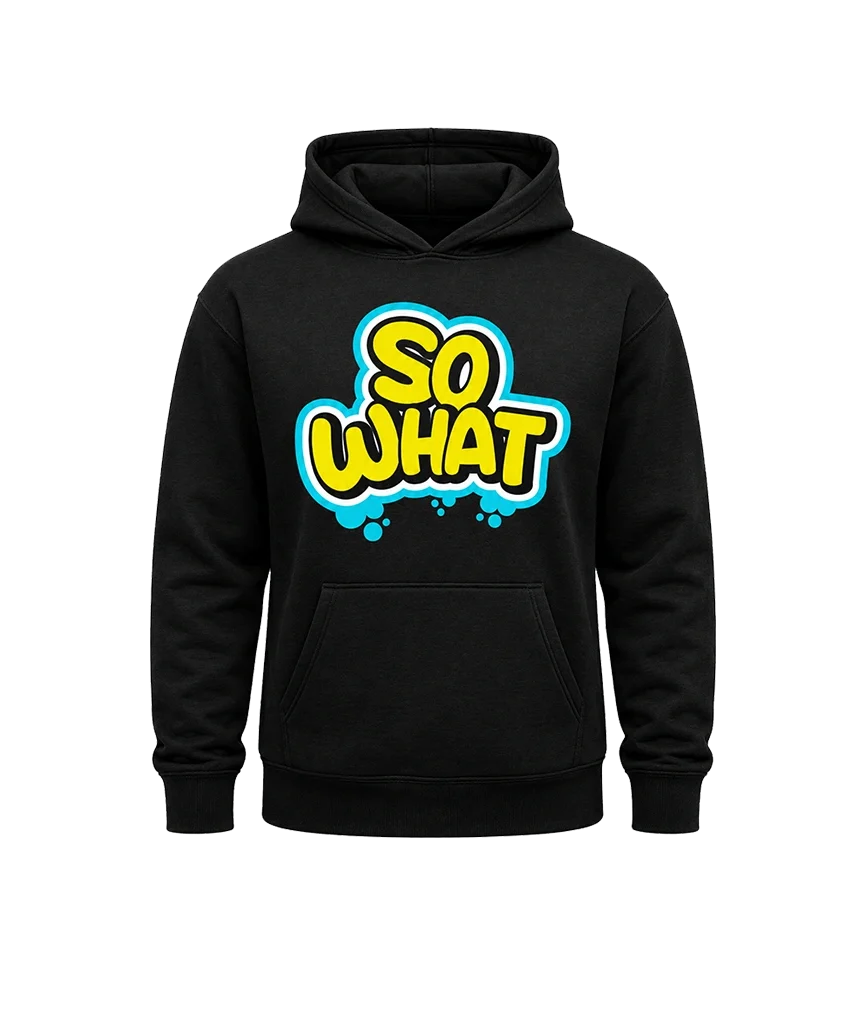 Streetwear Vibe “So What” Black Pullover Hoodie