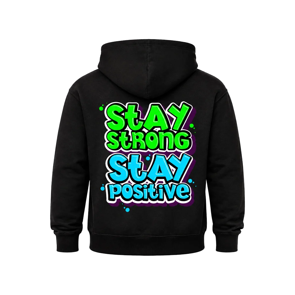 Stay Strong Stay Positive Front and Back Print Hoodie