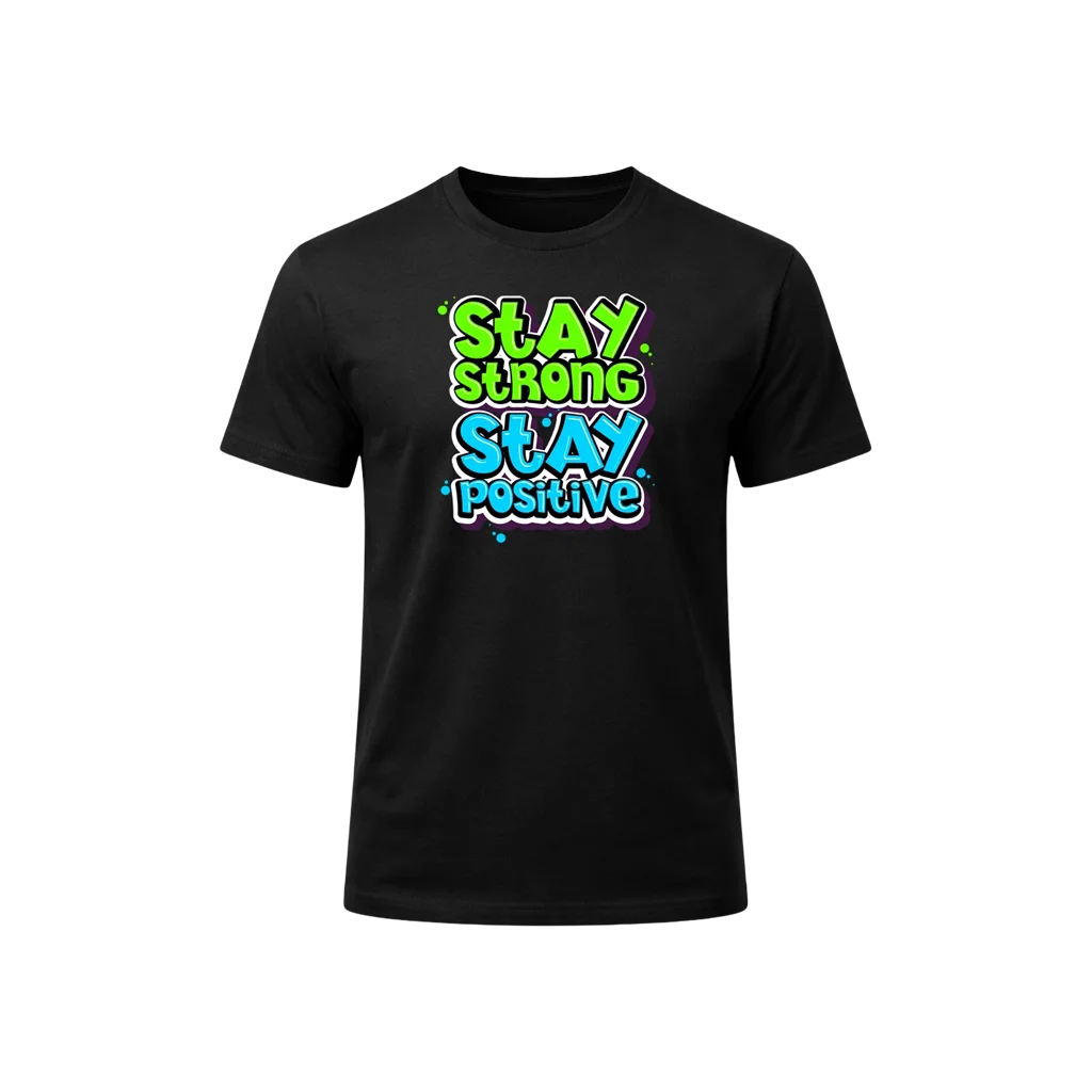 Stay Strong Stay Positive Graphic Tee